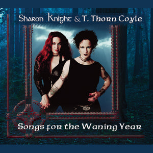 Songs for the Waning Year, Sharon Knight and T. Thorn Coyle