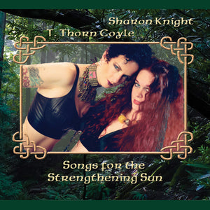 Songs for the Strengthening Sun, Sharon Knight and T. Thorn Coyle
